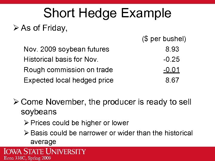 Short Hedge Example Ø As of Friday, Nov. 2009 soybean futures Historical basis for