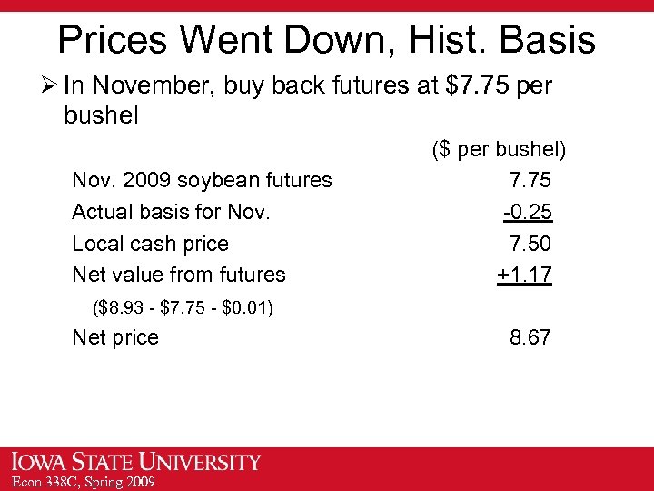 Prices Went Down, Hist. Basis Ø In November, buy back futures at $7. 75