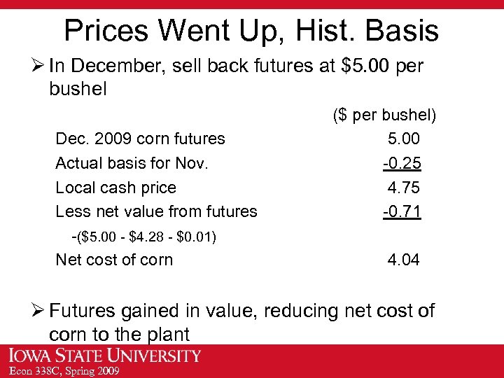 Prices Went Up, Hist. Basis Ø In December, sell back futures at $5. 00