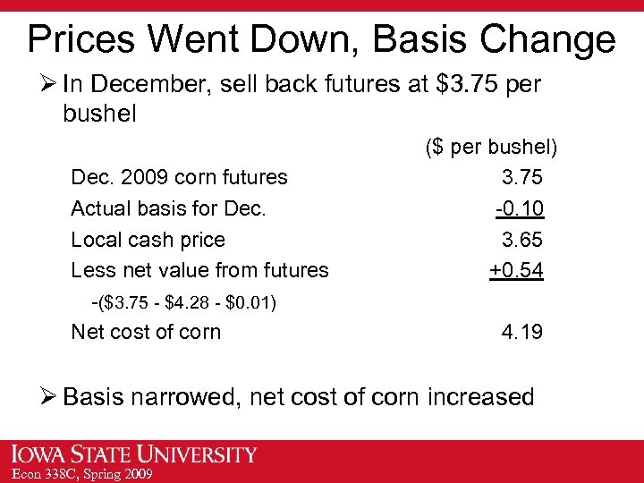 Prices Went Down, Basis Change Ø In December, sell back futures at $3. 75