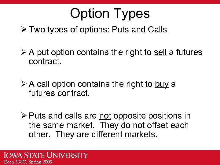 Option Types Ø Two types of options: Puts and Calls Ø A put option