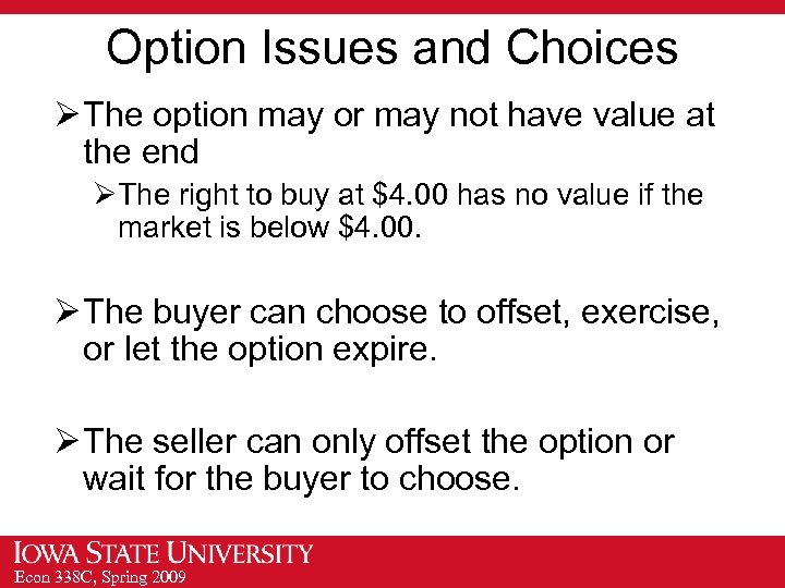 Option Issues and Choices Ø The option may or may not have value at