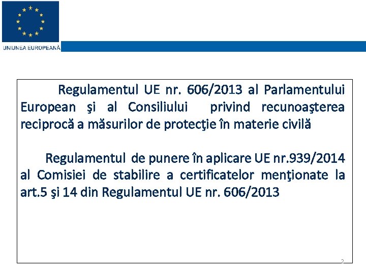 Regulamentul UE nr. 606/2013 al Parlamentului European şi al Consiliului privind recunoaşterea reciprocă a