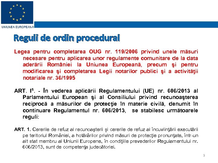 Reguli de ordin procedural Legea pentru completarea OUG nr. 119/2006 privind unele măsuri necesare