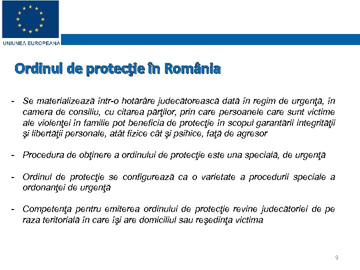 Ordinul de protecţie în România - Se materializează într-o hotărâre judecătorească dată în regim