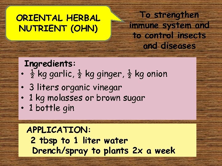 ORIENTAL HERBAL NUTRIENT (OHN) To strengthen immune system and to control insects and diseases