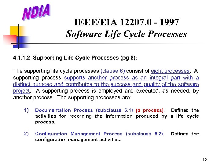 IEEE/EIA 12207. 0 - 1997 Software Life Cycle Processes 4. 1. 1. 2 Supporting