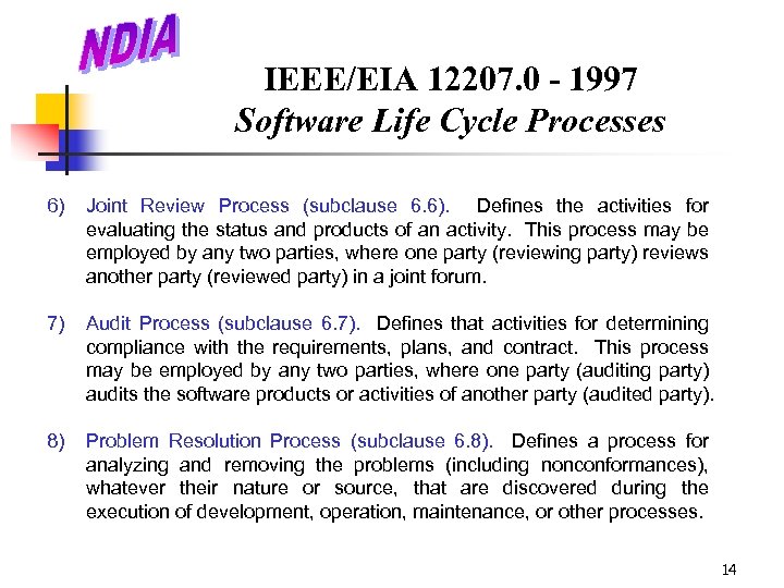 IEEE/EIA 12207. 0 - 1997 Software Life Cycle Processes 6) Joint Review Process (subclause