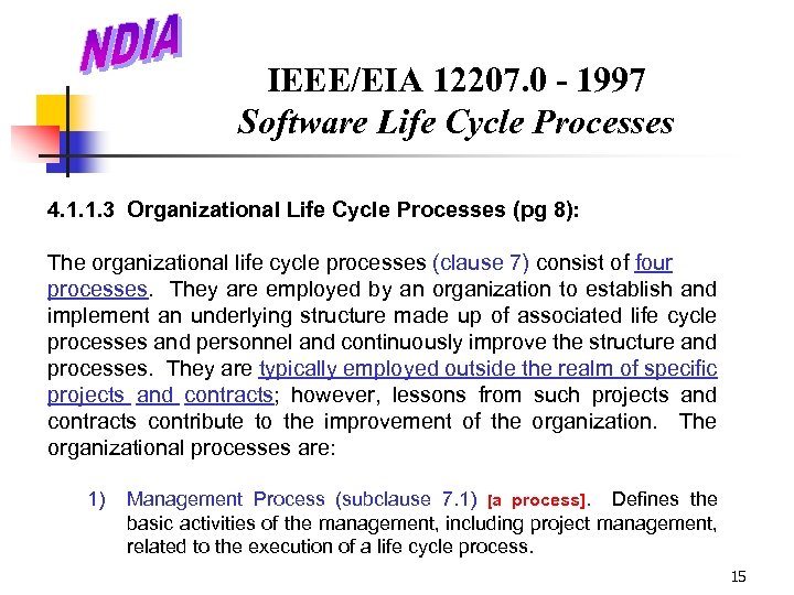 IEEE/EIA 12207. 0 - 1997 Software Life Cycle Processes 4. 1. 1. 3 Organizational