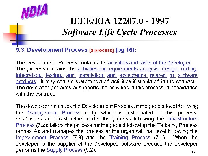 IEEE/EIA 12207. 0 - 1997 Software Life Cycle Processes 5. 3 Development Process [a