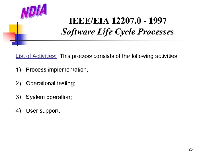 IEEE/EIA 12207. 0 - 1997 Software Life Cycle Processes List of Activities: This process