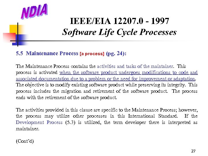 IEEE/EIA 12207. 0 - 1997 Software Life Cycle Processes 5. 5 Maintenance Process [a