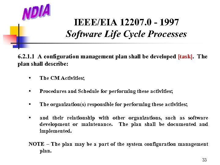 IEEE/EIA 12207. 0 - 1997 Software Life Cycle Processes 6. 2. 1. 1 A