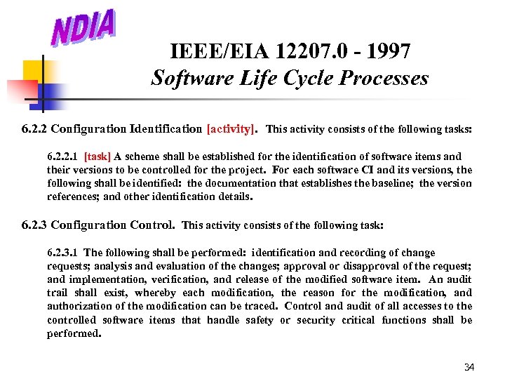 IEEE/EIA 12207. 0 - 1997 Software Life Cycle Processes 6. 2. 2 Configuration Identification