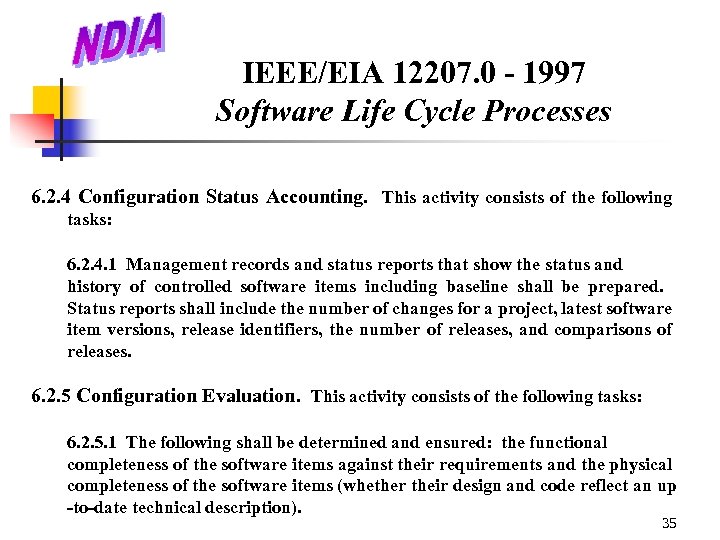 IEEE/EIA 12207. 0 - 1997 Software Life Cycle Processes 6. 2. 4 Configuration Status