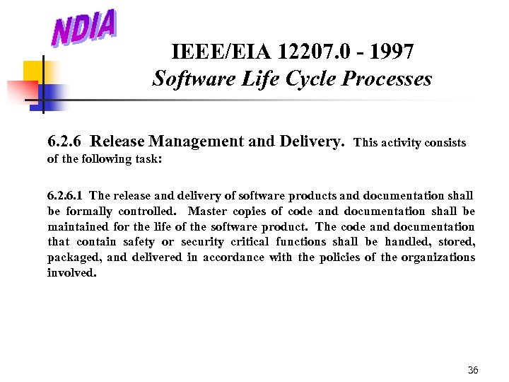 IEEE/EIA 12207. 0 - 1997 Software Life Cycle Processes 6. 2. 6 Release Management