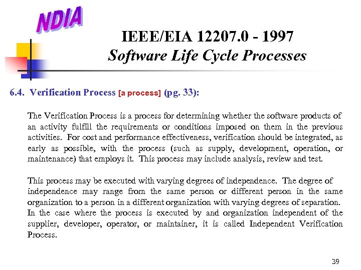 IEEE/EIA 12207. 0 - 1997 Software Life Cycle Processes 6. 4. Verification Process [a