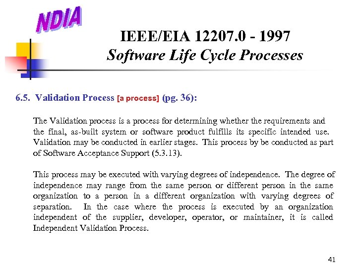 IEEE/EIA 12207. 0 - 1997 Software Life Cycle Processes 6. 5. Validation Process [a