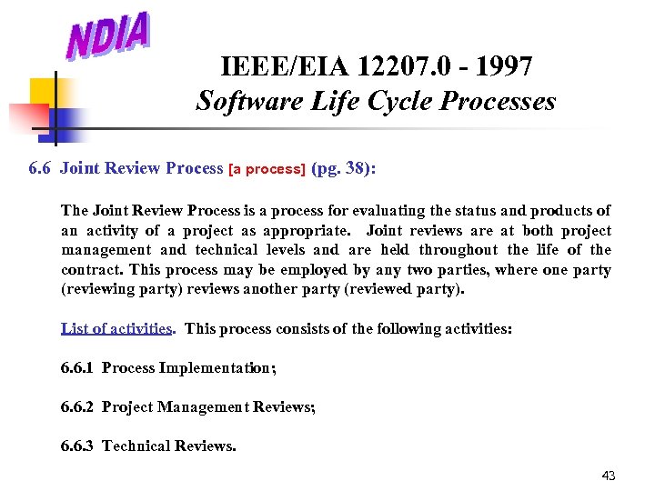 IEEE/EIA 12207. 0 - 1997 Software Life Cycle Processes 6. 6 Joint Review Process