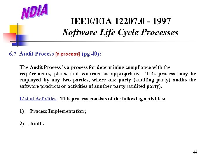 IEEE/EIA 12207. 0 - 1997 Software Life Cycle Processes 6. 7 Audit Process [a