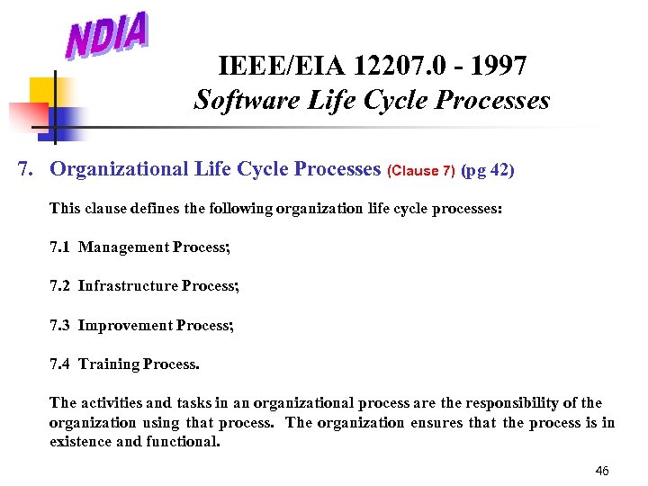 IEEE/EIA 12207. 0 - 1997 Software Life Cycle Processes 7. Organizational Life Cycle Processes