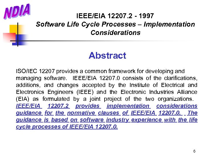 IEEE/EIA 12207. 2 - 1997 Software Life Cycle Processes – Implementation Considerations Abstract ISO/IEC