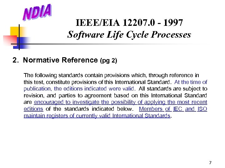 IEEE/EIA 12207. 0 - 1997 Software Life Cycle Processes 2. Normative Reference (pg 2)