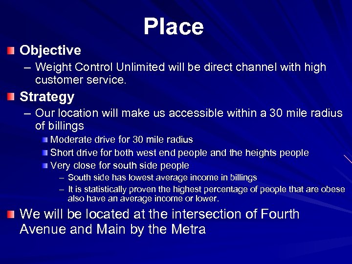 Place Objective – Weight Control Unlimited will be direct channel with high customer service.