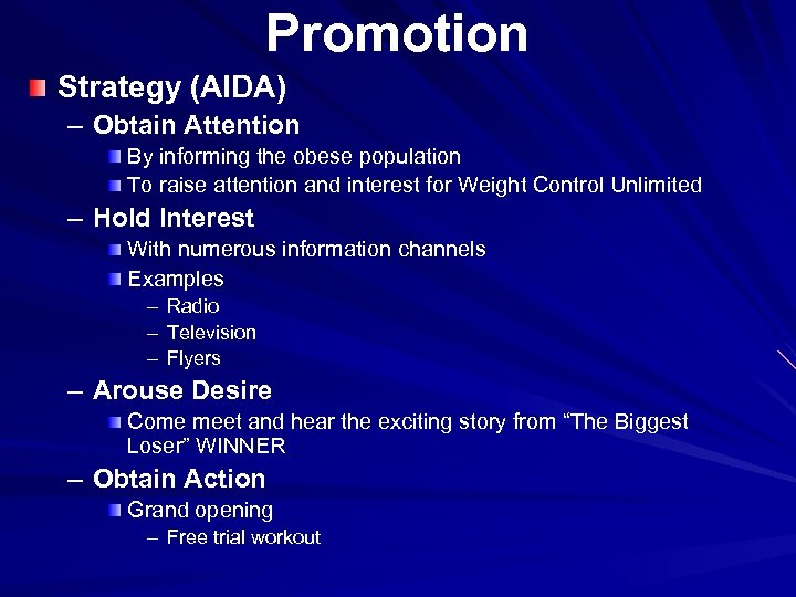 Promotion Strategy (AIDA) – Obtain Attention By informing the obese population To raise attention