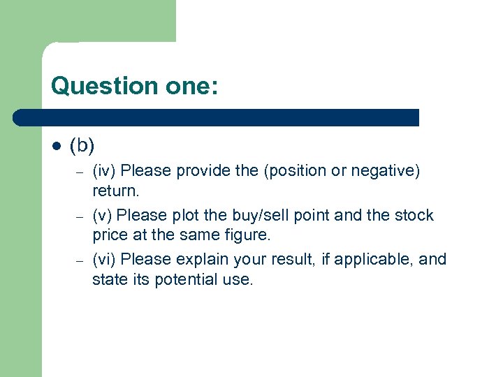 Question one: l (b) – – – (iv) Please provide the (position or negative)