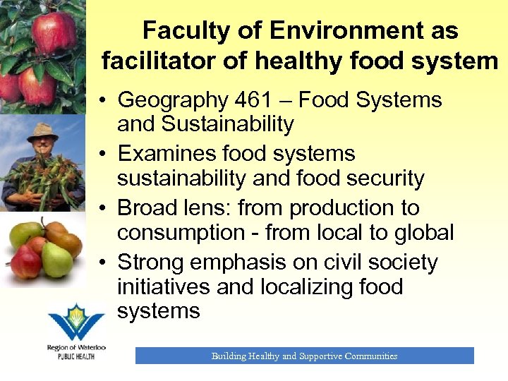 Faculty of Environment as facilitator of healthy food system • Geography 461 – Food