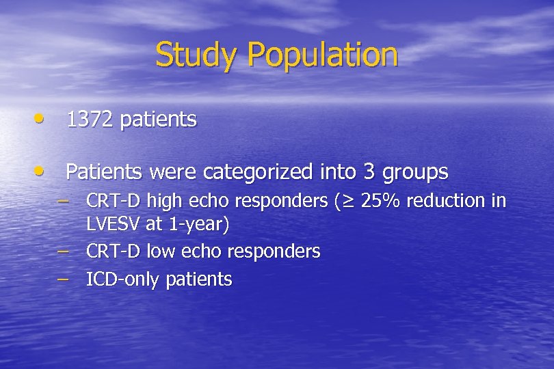 Study Population • 1372 patients • Patients were categorized into 3 groups – CRT-D