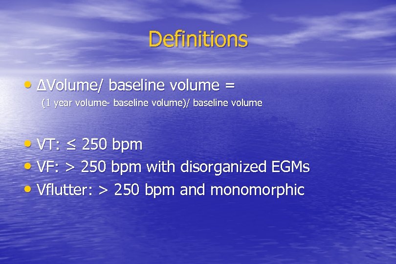 Definitions • ΔVolume/ baseline volume = (1 year volume- baseline volume)/ baseline volume •