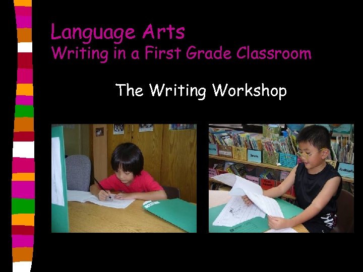 Language Arts Writing in a First Grade Classroom The Writing Workshop 