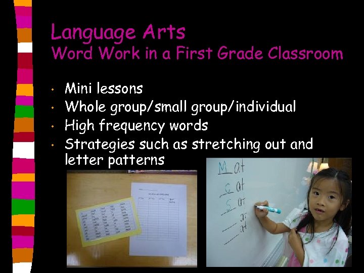 Language Arts Word Work in a First Grade Classroom • • Mini lessons Whole