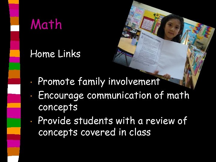 Math Home Links • • • Promote family involvement Encourage communication of math concepts