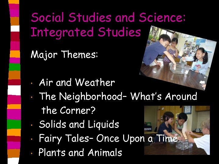 Social Studies and Science: Integrated Studies Major Themes: • • • Air and Weather