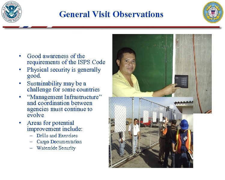 General Visit Observations • Good awareness of the requirements of the ISPS Code •