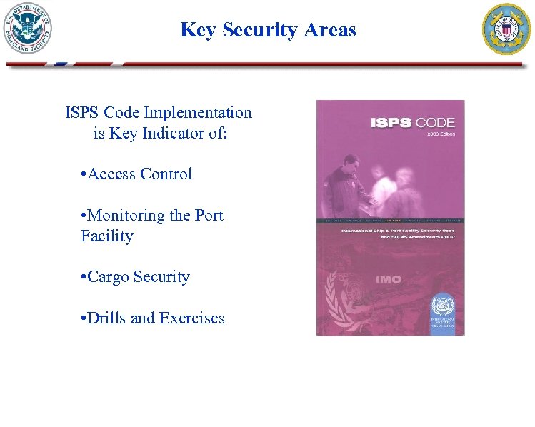 Key Security Areas ISPS Code Implementation is Key Indicator of: • Access Control •