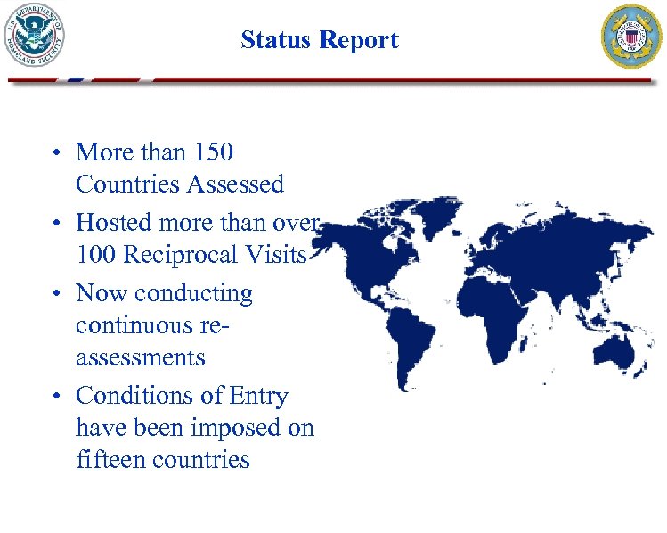 Status Report • More than 150 Countries Assessed • Hosted more than over 100