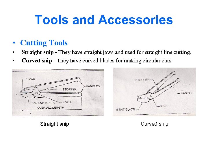 Tools and Accessories • Cutting Tools • • Straight snip - They have straight