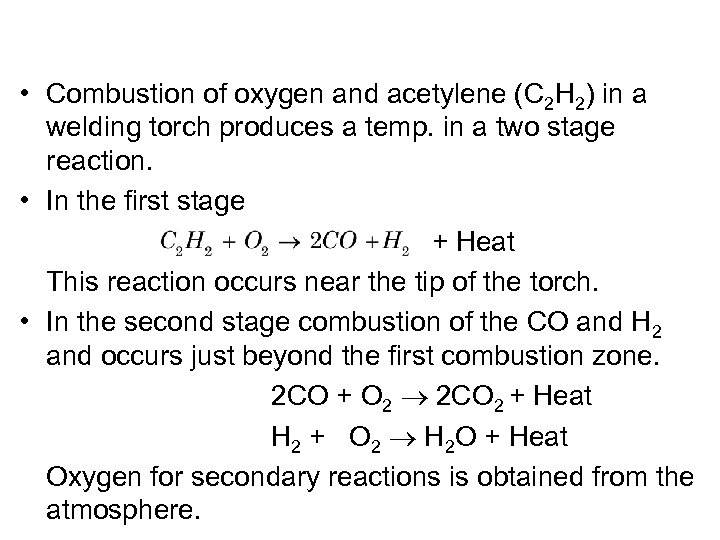  • Combustion of oxygen and acetylene (C 2 H 2) in a welding
