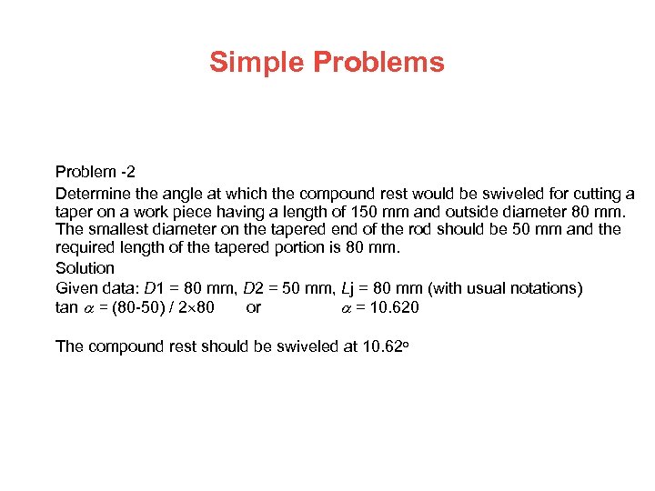 Simple Problems Problem -2 Determine the angle at which the compound rest would be