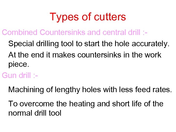 Types of cutters Combined Countersinks and central drill : Special drilling tool to start