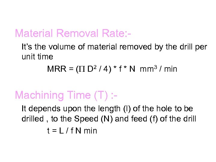 Material Removal Rate: It’s the volume of material removed by the drill per unit