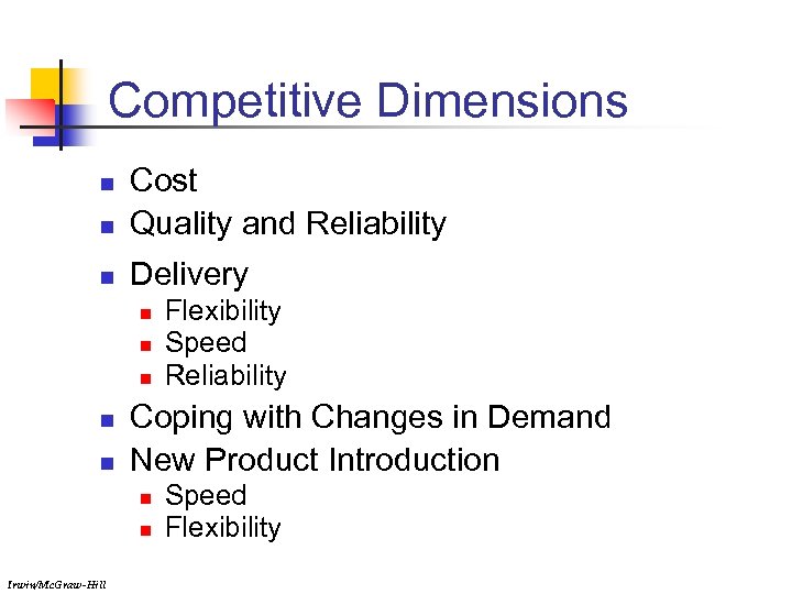 Competitive Dimensions n Cost Quality and Reliability n Delivery n n n Coping with