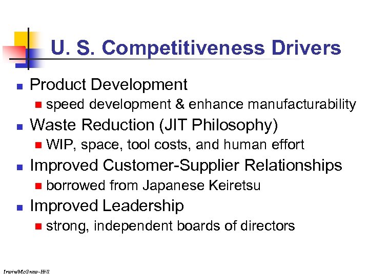U. S. Competitiveness Drivers n Product Development n n Waste Reduction (JIT Philosophy) n