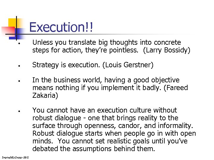 Execution!! • • Irwin/Mc. Graw-Hill Unless you translate big thoughts into concrete steps for