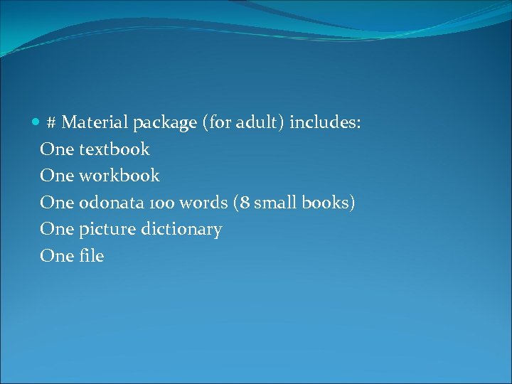  # Material package (for adult) includes: One textbook One workbook One odonata 100