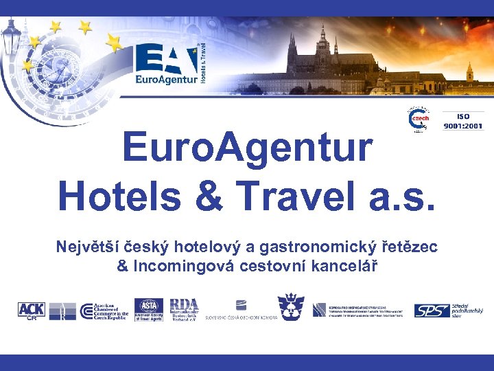 Euro. Agentur Hotels & Travel a. s. Největší český hotelový a gastronomický řetězec &